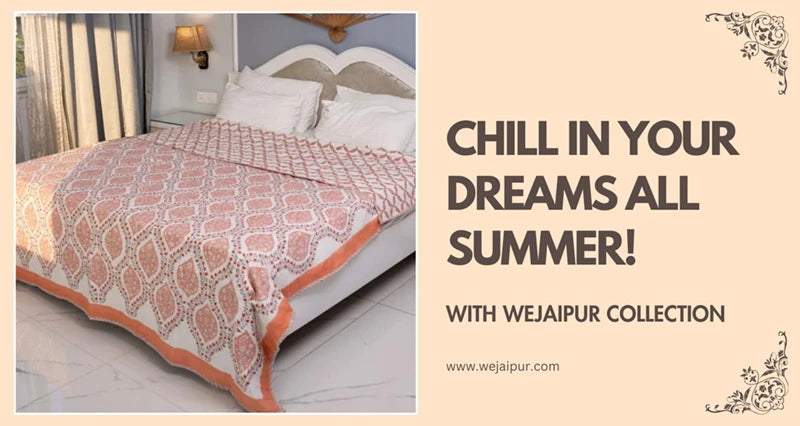 Sleep Cool all Summer Long: Introducing Wejaipur's Summer Quilt Collection